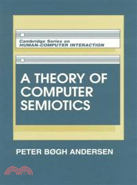 A Theory of Computer Semiotics：Semiotic Approaches to Construction and Assessment of Computer Systems