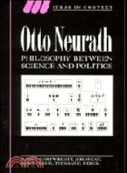 Otto Neurath：Philosophy between Science and Politics