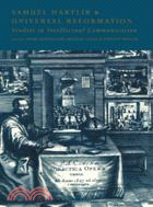 Samuel Hartlib and Universal Reformation：Studies in Intellectual Communication