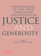 Justice and Generosity：Studies in Hellenistic Social and Political Philosophy - Proceedings of the Sixth Symposium Hellenisticum