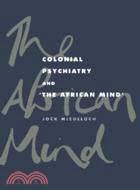 Colonial Psychiatry and the African Mind