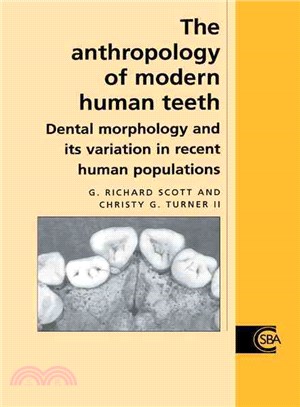 The Anthropology of Modern Human Teeth：Dental Morphology and its Variation in Recent Human Populations