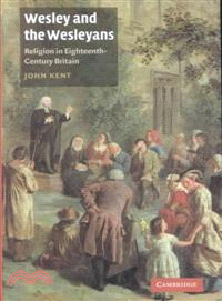 Wesley and the Wesleyans：Religion in Eighteenth-Century Britain