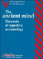 The Ancient Mind：Elements of Cognitive Archaeology