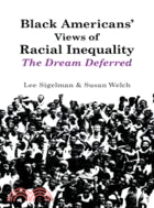 Black Americans' Views of Racial Inequality：The Dream Deferred