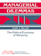 Managerial Dilemmas：The Political Economy of Hierarchy