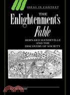 The Enlightenment's Fable：Bernard Mandeville and the Discovery of Society