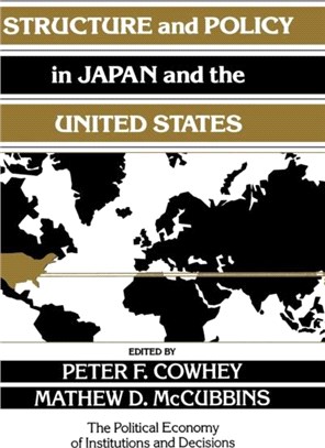 Structure and Policy in Japan and the United States：An Institutionalist Approach