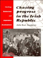 Chasing Progress in the Irish Republic：Ideology, Democracy and Dependent Development