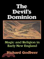 The Devil's Dominion：Magic and Religion in Early New England