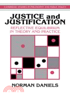 Justice and Justification：Reflective Equilibrium in Theory and Practice
