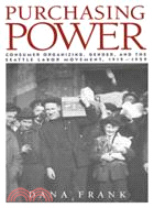 Purchasing Power：Consumer Organizing, Gender, and the Seattle Labor Movement, 1919–1929