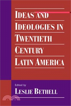 Ideas and Ideologies in Twentieth Century Latin America