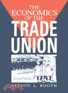 The Economics of the Trade Union