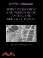 Spirit Possession and Personhood among the Kel Ewey Tuareg