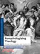 Remythologizing Theology:Divine Action, Passion, and Authorship