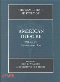 The Cambridge History of American Theatre：VOLUME1
