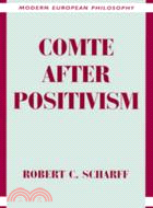 Comte after positivism /