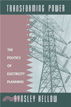 Transforming Power:The Politics of Electricity Planning