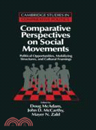 Comparative Perspectives on Social Movements：Political Opportunities, Mobilizing Structures, and Cultural Framings