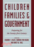 Children, Families, and Government：Preparing for the Twenty-First Century