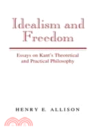 Idealism and Freedom：Essays on Kant's Theoretical and Practical Philosophy