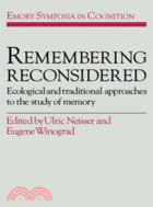 Remembering Reconsidered：Ecological and Traditional Approaches to the Study of Memory