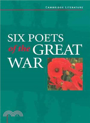 Six Poets Of The Great War ― Wilfred Owen, Siegfried Sassoon, Isaac Rosenberg, Richard Aldington, Edmund Blunden, Edward Thomas, Rupert Brooke And Many Others