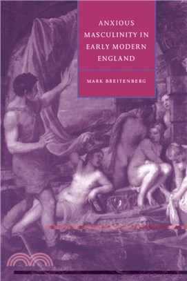 Anxious Masculinity in Early Modern England