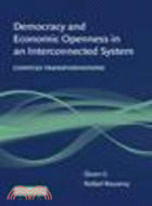 Democracy and Economic Openness in an Interconnected System:Complex transformations