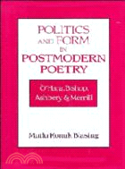 Politics and Form in Postmodern Poetry：O'Hara, Bishop, Ashbery, and Merrill