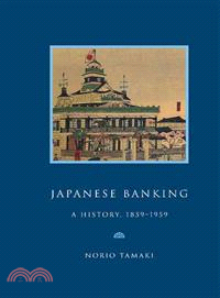 Japanese Banking：A History, 1859–1959