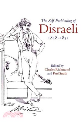 The Self-Fashioning of Disraeli 1818-1851