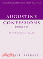 Augustine: Confessions Books I–IV
