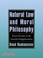 Natural Law and Moral Philosophy：From Grotius to the Scottish Enlightenment