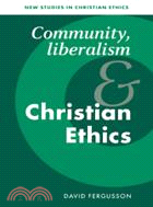 Community, Liberalism and Christian Ethics