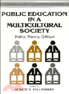 Public Education in a Multicultural Society：Policy, Theory, Critique