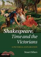 Shakespeare, Time and the Victorians―A Pictorial Exploration