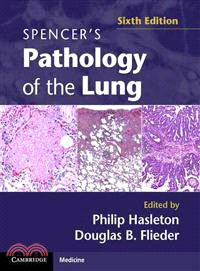 Spencer's pathology of the lung / edited by Philip Hasleton, Douglas B. Flieder.