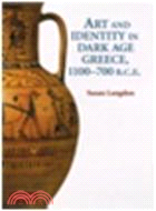 Art and Identity in Dark Age Greece, 1100-700 B.C.E.