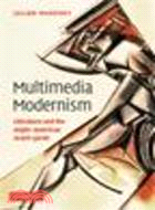 Multimedia Modernism:Literature and the Anglo-American Avant-garde