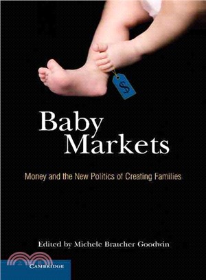 Baby Markets:Money and the New Politics of Creating Families