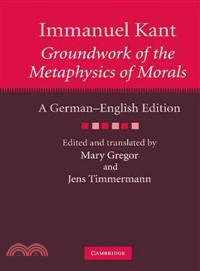 Groundwork of the metaphysics of morals : a German-English edition /