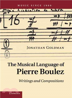 The Musical Language of Pierre Boulez ─ Writings and Compositions