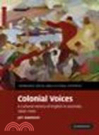 Colonial Voices:A Cultural History of English in Australia, 1840-1940