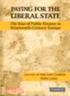 Paying for the Liberal State:The Rise of Public Finance in Nineteenth Century Europe