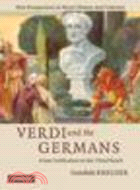 Verdi and the Germans:From Unification to the Third Reich