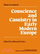 Conscience and Casuistry in Early Modern Europe