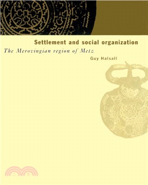 Settlement and Social Organization：The Merovingian Region of Metz