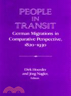 People in Transit：German Migrations in Comparative Perspective, 1820–1930